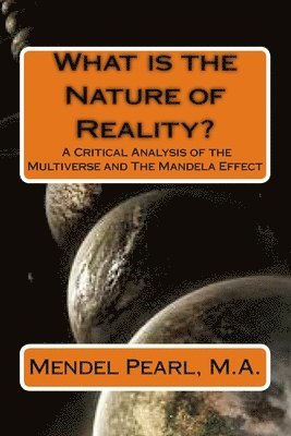Mendel Tristan Pearl - What is the Nature of Reality?, Häftad