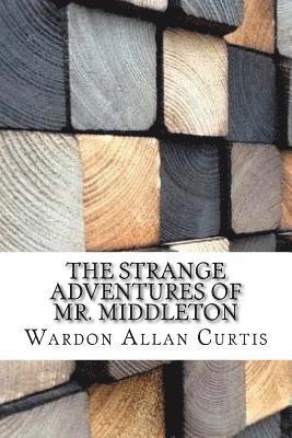 Wardon Allan Curtis - The Strange Adventures of Mr. Middleton, Häftad