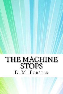 E. M. Forster - The Machine Stops, Häftad