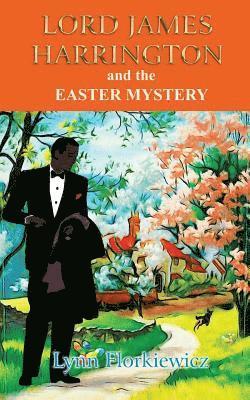Lynn Florkiewicz - Lord James Harrington and the Easter Mystery, Häftad. Tillgänglighet: Lägg i varukorg