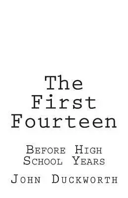 John Duckworth - The First Fourteen: Before High School Years, Häftad. Tillgänglighet: Lägg i varukorg