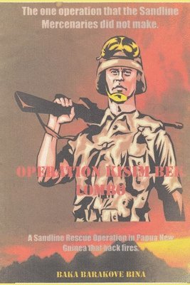 Baka Barakove Bina - Operesin Kisim Bek Lombo: The One Operation That The Sandline Operatives Did Not Make., Häftad. Tillgänglighet: Lägg i varukorg