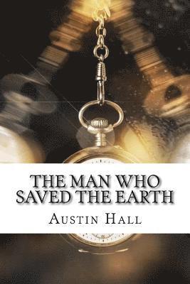 Austin Hall - The Man Who Saved The Earth, Häftad
