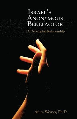 Anita Weiner - Israel's A nonymous Benefactor: A Developing Relationship, Häftad