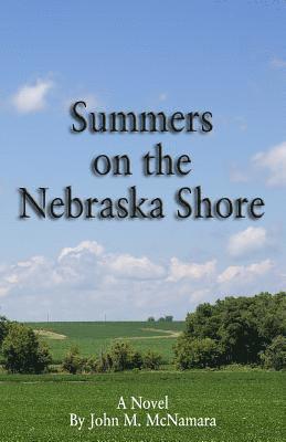John M. McNamara - Summers on the Nebraska Shore, Häftad. Tillgänglighet: Lägg i varukorg