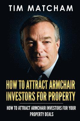 Tim Matcham - How To Attract Armchair Investors for Property, Häftad. Tillgänglighet: Lägg i varukorg