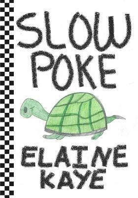 Elaine Kaye - Slow Poke, Häftad. Tillgänglighet: Lägg i varukorg