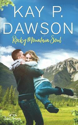 Kay P. Dawson - Rocky Mountain Soul, Häftad. Tillgänglighet: Lägg i varukorg