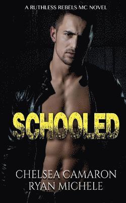 Ryan Michele, Chelsea Camaron - Schooled (Ruthless Rebels MC Book Four), Häftad. Tillgänglighet: Lägg i varukorg