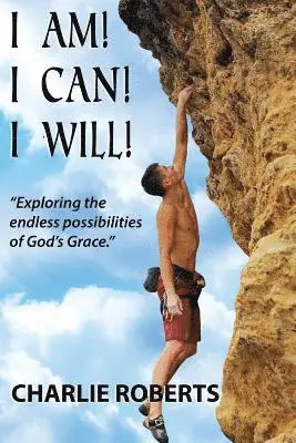 Charlie Roberts - I Am, I Can, I Will: Exploring the endless possibilities of God's grace, Häftad. Tillgänglighet: Lägg i varukorg