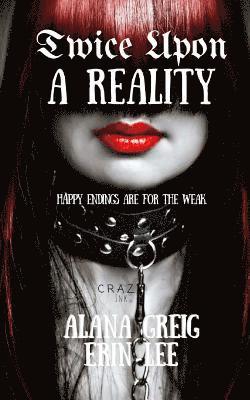 Alana Greig, Erin Lee - Twice Upon a Reality: Six classic tales - Twisted, Häftad. Tillgänglighet: Lägg i varukorg