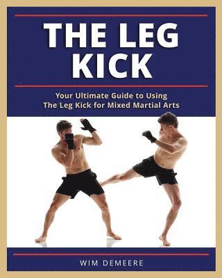 Wim Demeere - Leg Kick, Häftad. Tillgänglighet: Lägg i varukorg