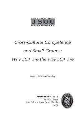 Jessica Glicken Turnley - Cross-cultural competence and small groups: why SOF are the way SOF are, Häftad