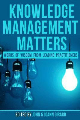 Joann Girard, Stephanie Barnes - Knowledge Management Matters: Words of Wisdom from Leading Practitioners, Häftad. Tillgänglighet: Lägg i varukorg