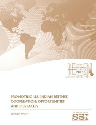 Strategic Studies Institute, Richard Weitz - Promoting U.S.-Indian Defense Cooperation: OPPORTUNITIES and OBSTACLES, Häftad. Tillgänglighet: Lägg i varukorg