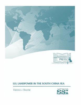 Strategic Studies Institute, Clarence J. Bouchat - U.S. LANDPOWER in the SOUTH CHINA SEA, Häftad. Tillgänglighet: Lägg i varukorg