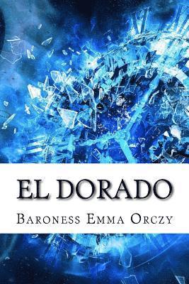 Baroness Emma Orczy - El Dorado, Häftad. Tillgänglighet: Lägg i varukorg