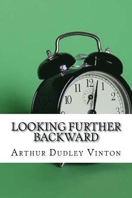 Arthur Dudley Vinton - Looking Further Backward, Häftad