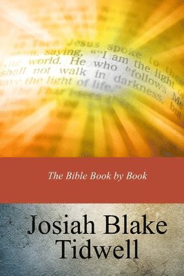 Josiah Blake Tidwell - The Bible Book by Book, Häftad. Tillgänglighet: Lägg i varukorg