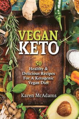 Karen McAdams - Vegan Keto: 50 Healthy & Delicious Recipes for a Ketogenic Vegan Diet, Häftad. Tillgänglighet: Lägg i varukorg