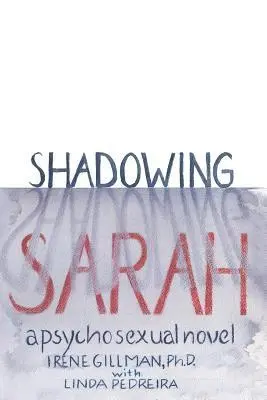 Linda Pedreira - Shadowing Sarah: A Psychosexual Novel, Häftad. Tillgänglighet: Lägg i varukorg