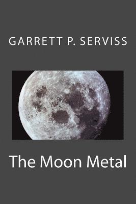Garrett P. Serviss - The moon metal, Häftad. Tillgänglighet: Lägg i varukorg