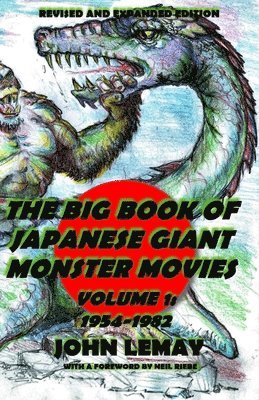The Big Book of Japanese Giant Monster Movies Vol. 1: 1954-1982: Revised and Expanded 2nd Edition, Häftad. Tillgänglighet: Lägg i varukorg