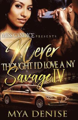 Mya Denise - Never Thought I'd Love A NY Savage 4, Häftad. Tillgänglighet: Lägg i varukorg