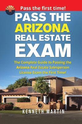 Kenneth Martin - Pass the Arizona Real Estate Exam: The Complete Guide to Passing the Arizona Real Estate Salesperson License Exam the First Time!, Häftad. Tillgänglighet: Lägg i varukorg
