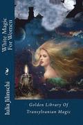 White Magic for Women: Golden Library of Transylvanian Magic
