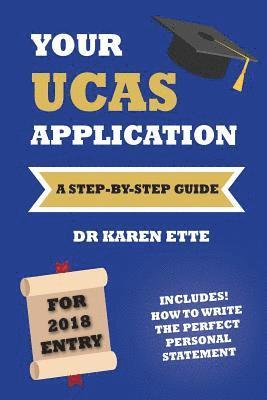 Karen Ette - Your UCAS Application for 2018: A Step-by-Step Guide, Häftad