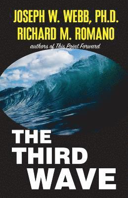 Richard M. Romano, Joseph W. Webb Ph. D. - The Third Wave, Häftad. Tillgänglighet: Lägg i varukorg