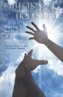 Katie Hughes, Deacon Steve Greco - Reflections on the Holy Spirit, Häftad. Tillgänglighet: Lägg i varukorg