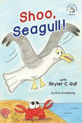 Eric Armstrong - Shoo, Seagull!: With Skyler C. Gull, Häftad. Tillgänglighet: Lägg i varukorg