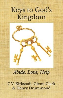 Henry Drummond, Glenn Clark, C V Kirkstadt - Keys to God's Kingdom, Häftad