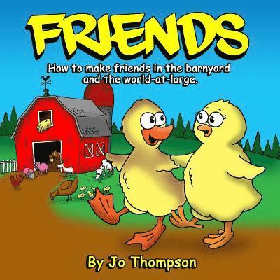 Jo Thompson - Friends: How to make friends in the barnyard and the world-at-large, Häftad. Tillgänglighet: Lägg i varukorg