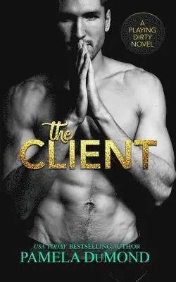 Pamela Dumond - The Client: A Playing Dirty Novel, Häftad. Tillgänglighet: Lägg i varukorg