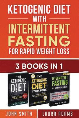 John T. Smith - Ketogenic Diet With Intermittent Fasting For Rapid Weight Loss: 3 Books In 1: Bundle: 100+ Delicious Low-Carb Recipes For Amazing Energy, Häftad. Tillgänglighet: Lägg i varukorg