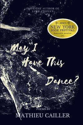 Mathieu Cailler - May I Have This Dance?: Poetry, Häftad. Tillgänglighet: Lägg i varukorg