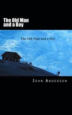 John G. Anderson - The Old Man and a Boy, Häftad