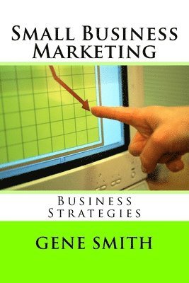 Gene Smith - Small Business Marketing, Häftad. Tillgänglighet: Lägg i varukorg