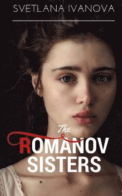 Svetlana Ivanova - The Romanov Sisters, Häftad. Tillgänglighet: Lägg i varukorg