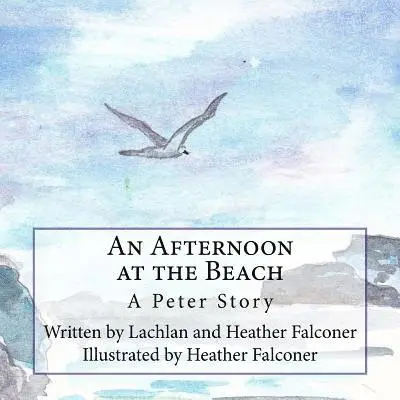 Heather Falconer - An Afternoon at the Beach: A Peter Story, Häftad. Tillgänglighet: Lägg i varukorg