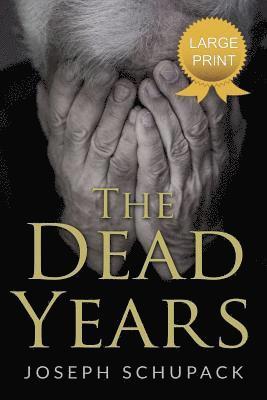 Joseph Schupack - The Dead Years: Holocaust Memoirs, Häftad