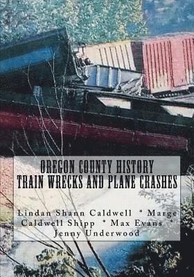 Marge Caldwell Shipp, Max Evans - Oregon County History Train Wrecks and Plane Crashes, Häftad. Tillgänglighet: Lägg i varukorg