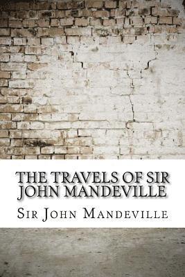 Sir John Mandeville - The Travels of Sir John Mandeville, Häftad