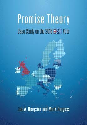 Mark Burgess, Jan Bergstra - Promise Theory: Case Study on the 2016 Brexit Vote, Häftad. Tillgänglighet: Lägg i varukorg