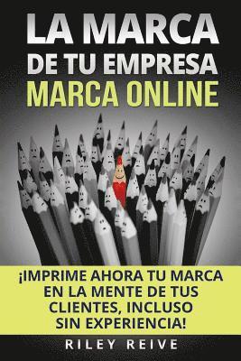 Riley Reive - La Marca de Tu Empresa: Marca Online:, Häftad. Tillgänglighet: Lägg i varukorg