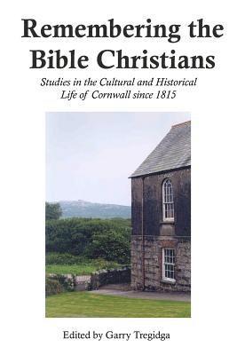 Garry Tregidga - Remembering the Bible Christians, Häftad