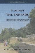 Plotinus: The Enneads: In Chronological Order, Grouped in Four Periods. [single volume, unabridged]